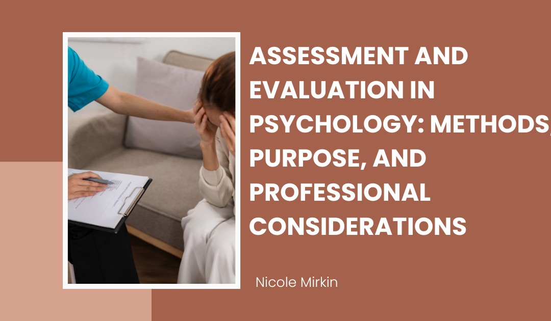 Assessment and Evaluation in Psychology: Methods, Purpose, and Professional Considerations
